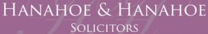 Hanahoe and Hanahoe Solicitors https://www.hanahoe-solicitors.ie/ - Dublin Awarding Winning, General Practice Law Firm