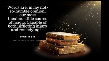 dumbledore words are in my not so humble opinion our most inexhaustible source of magic